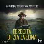 L'eredità di zia Evelina. Delitti nelle Langhe af Maria Teresa Valle