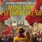 Maria Viani e le ombre del ’68. Un’indagine genovese af Maria Teresa Valle
