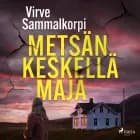 Metsän keskellä maja af Virve Sammalkorpi