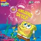 SvampeBob Firkant – For boblernes skyld