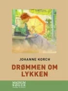 Drømmen om lykken af Johanne Korch