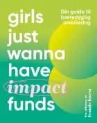 Girls just wanna have impact funds af Anna-Sophie Hartvigsen, Camilla Falkenberg og Emma Due Bitz