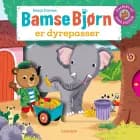 Bamse Bjørn er dyrepasser af Benji Davies