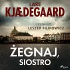 Żegnaj, siostro af Lars Kjædegaard