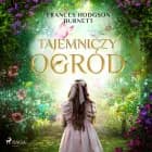 Tajemniczy ogród af Frances Hodgson Burnett