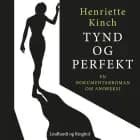 Tynd og perfekt. En dokumentarroman om anoreksi af Henriette Kinch