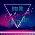 Sådansk! Dansk rock i 80'erne af Torben Bille