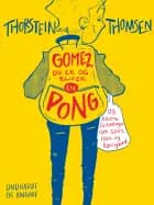 Gomez, du er og bliver en pong - og andre fortællinger om sport, rock og kærlighed af Thorstein Thomsen