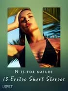 N is for Nature - 13 Erotic Short Stories af Saga Stigsdotter, Christina Tempest og Catrina Curant