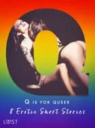 Q is for Queer - 8 Erotic Short Stories af Black Chanterelle, Roksana Zubrzycka og Victoria Październy