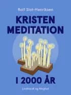 Kristen meditation i 2000 år af Rolf Slot-Henriksen