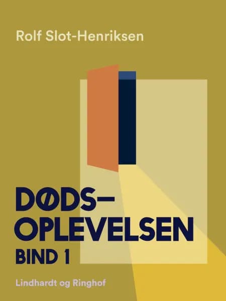 Dødsoplevelsen. Bind 1 af Rolf Slot-Henriksen