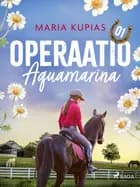 Operaatio Aquamarina af Maria Kupias