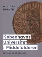 Københavns Universitet i Middelalderen af William Norvin