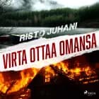 Virta ottaa omansa af Risto Juhani