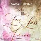 Feels like Love - Loss - Forever (Band 1-3) af Sarah Heine