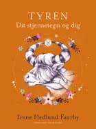 Tyren. Dit stjernetegn og dig af Irene Hedlund Faurby