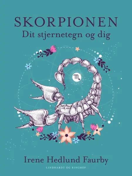 Skorpionen. Dit stjernetegn og dig af Irene Hedlund Faurby