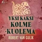 Yksi kaksi kolme - kuolema af Robert van Gulik