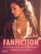 LUST poleca: Fanfiction - 8 opowiadań erotycznych inspirowanych światowymi bestsellerami af Maja Margasińska og Sonja Belmont
