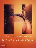 H is for Hinterland - 10 Erotic Short Stories af Saga Stigsdotter, Julie Jones og Sara Agnès L.