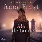 (Älä) tule tänne af Anne Frost