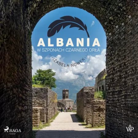Albania. W szponach czarnego orła af Izabela Nowek