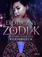 Erotyczny zodiak: 10 opowiadań dla Koziorożca af Liv Water, Alexi Lexi og Alessandra Red