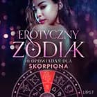 Erotyczny zodiak: 10 opowiadań dla Skorpiona af Alexandra Södergran, Anita Bang og Sandra Norrbin