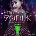 Erotyczny zodiak: 10 opowiadań dla Raka af Camille Bech, Lisa Vild og Malin Edholm