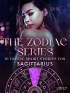 The Zodiac Series: 10 Erotic Short Stories for Sagittarius af Sofia Fritzson, Alexandra Södergran og Julie Jones