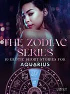 The Zodiac Series: 10 Erotic Short Stories for Aquarius af Camille Bech, B. J. Hermansson og Malin Edholm