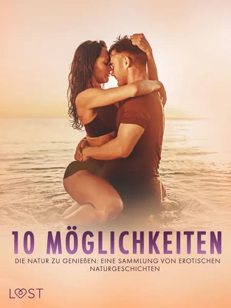 10 Möglichkeiten, die Natur zu genießen: Eine Sammlung von erotischen Naturgeschichten af Ella Lang
