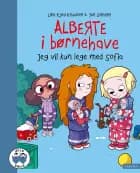 Alberte i børnehave - Jeg vil kun lege med Sofia af Line Kyed Knudsen