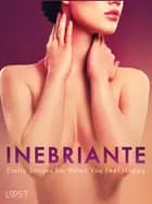 Inebriante: Erotic Stories for When You Feel Happy af Christina Tempest, Sarah Skov og Vanessa Salt