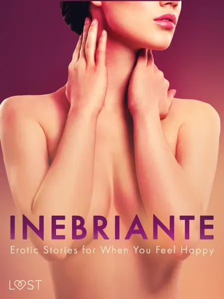 Inebriante: Erotic Stories for When You Feel Happy af Christina Tempest