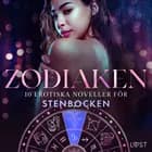 Zodiaken: 10 Erotiska noveller för Stenbocken af Sara Agnès L., Nina Alvén og Maya Klyde