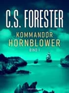 Kommandør Hornblower. Bind 1 af C.S. Forester