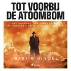 Tot voorbij de atoombom af Martin Hinoul