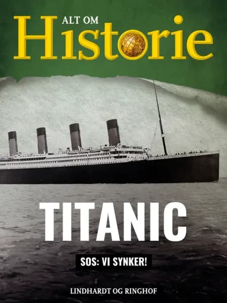 Titanic: SOS: Vi synker! af Alt om Historie