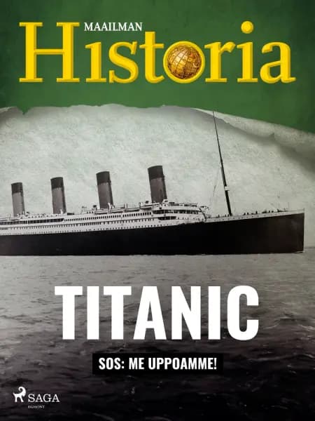 Titanic: SOS: Me uppoamme! af Maailman historia