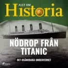 Nödrop från Titanic - Det osänkbara underverket af Allt om Historia