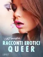 LUST consiglia: Racconti erotici queer af Camille Bech, Alexandra Södergran og Lisa Vild