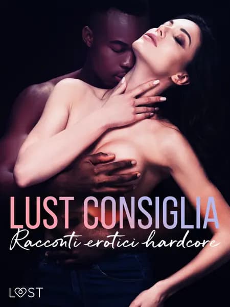LUST consiglia: Racconti erotici hardcore af Alexandra Södergran
