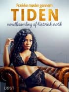 Frække møder gennem tiden - novellesamling af historisk erotik af Betty Frank Simonsen, Ane-Marie Kjeldberg Klahn og Beatrice Nielsen