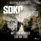 SoKo Hamburg: Mit dem Mörder Tür an Tür (Ein Fall für Heike Stein, Band 11) af Martin Barkawitz