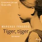Tijger, tijger: Zij was zeven jaar oud. Hij was vijftig. Een memoir. af Margaux Fragoso