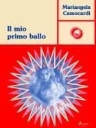Il mio primo ballo af Mariangela Camocardi