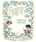 Forglem mig ej af Jakob Agermose