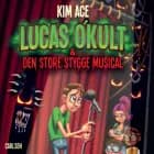 Lucas O'Kult (2) - Den store stygge musical af Kim Ace